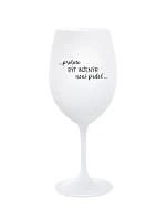 PROTOŽE BÝT INŽENÝR NENÍ PRDEL - bílá sklenice na víno 350 ml