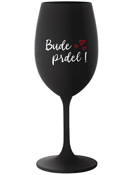 BUDE PRDEL! - čierny pohár na víno 350 ml