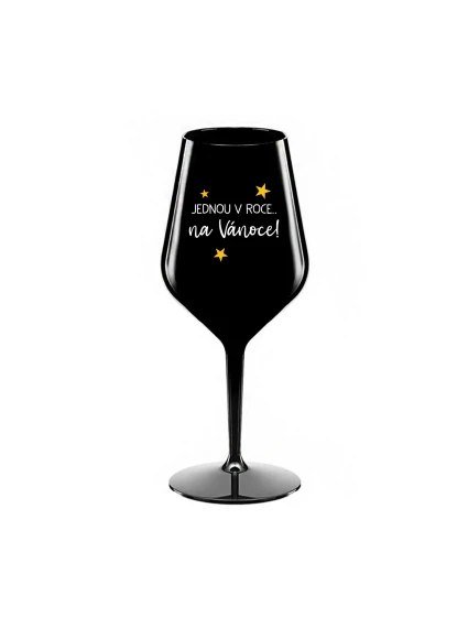 JEDNOU V ROCE NA VÁNOCE - černá nerozbitná sklenice na víno 470 ml JEDNOU V ROCE NA VÁNOCE - černá nerozbitná sklenice na víno 470 ml