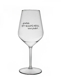 PROTOŽE BÝT NEJLEPŠÍ model 22167207 NENÍ PRDEL čirá nerozbitná sklenice na víno 470 ml - Giftela