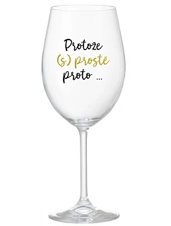 BECAUSE (S)JUST BECAUSE... - číry pohár na víno 350 ml