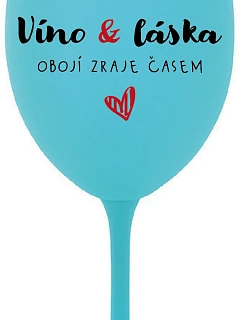 VÍNO A LÁSKA: OBOJA CHÝBA V ČASE - tyrkysový pohár na víno 350 ml