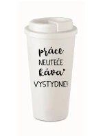 PRÁCA NEBOLÍ, KÁVA STOJÍ! - biely termohrnček 475 ml
