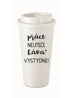 PRÁCA NEBOLÍ, KÁVA STOJÍ! - biely termohrnček 475 ml