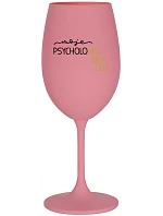 MY PSYCHOLOGLOGLOGLO - ružový pohár na víno 350 ml
