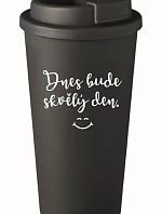 DNES BUDE SKVĚLÝ DEN. - černý termohrnek 475 ml