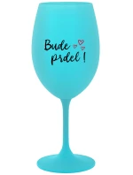 BUDE PRDEL! - tyrkysový pohár na víno 350 ml BUDE PRDEL! - tyrkysový pohár na víno 350 ml