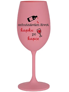 I TASTE LIFE CAP BY CAP - ružový pohár na víno 350 ml
