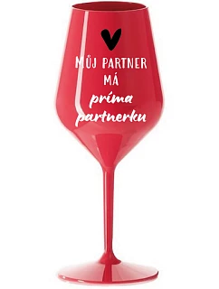 MY PARTNER MÁ PRIMA PARTNERA - červený nerozbitný pohár na víno 470 ml