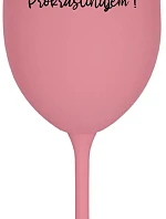 NERUŠIŤ! PROKRASTINUJEM! - ružový pohár na víno 350 ml