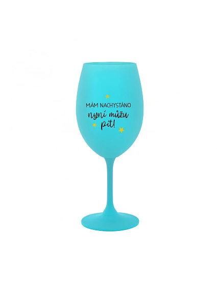 I'M SURE, NOW I CAN DRINK - tyrkysový pohár na víno 350 ml