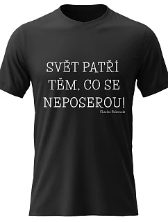 Pánské bavlněné tričko s potiskem - SVĚT PATŘÍ TĚM, CO SE NEPOSEROU! - černé