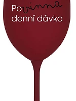 POVINNÁ DENNÍ DÁVKA - bordo sklenice na víno 350 ml