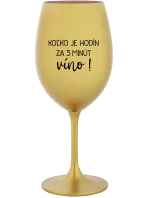 KOĽKO JE HODÍN? ZA 5 MINÚT VÍNO! - zlatý pohár na víno 350 ml KOĽKO JE HODÍN? ZA 5 MINÚT VÍNO! - zlatý pohár na víno 350 ml