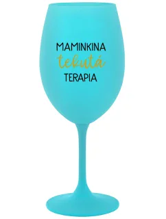 MAMINKINA TEKUTÁ TERAPIA  - tyrkysový pohár na víno 350 ml
