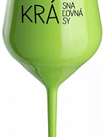 KRÁSNA KRÁĽOVNÁ KRÁSY - zelený nerozbitný pohár na víno 470 ml