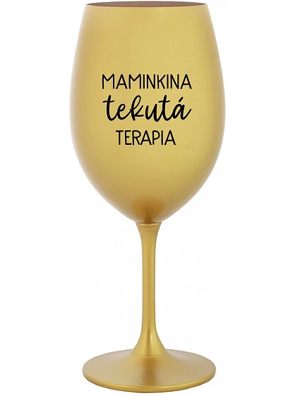 MAMA FLUID THERAPY - zlatý pohár na víno 350 ml