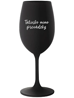 Táta je z cesty - čierny pohár na víno 350 ml