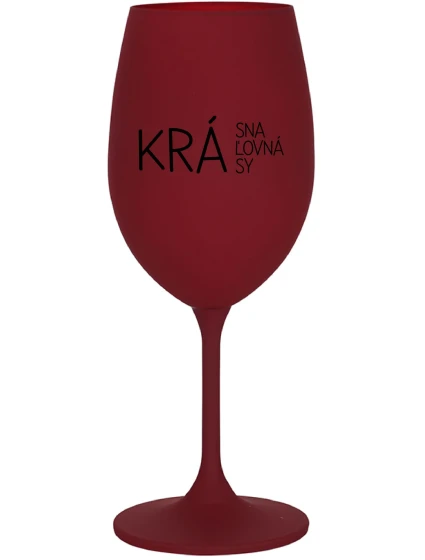 KRÁSNA KRÁĽOVNÁ KRÁSY - bordovy pohár na víno 350 ml KRÁSNA KRÁĽOVNÁ KRÁSY - bordovy pohár na víno 350 ml