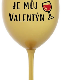 VÍNO JE MŮJ VALENTÝN - zlatá sklenice na víno 350 ml