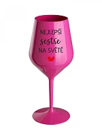 THE BEST SISTER IN THE WORLD - ružový nerozbitný pohár na víno 470 ml