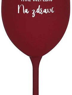 ĎAKUJEME UČITEĽOVI - na zdravie - bordový pohár na víno 350 ml
