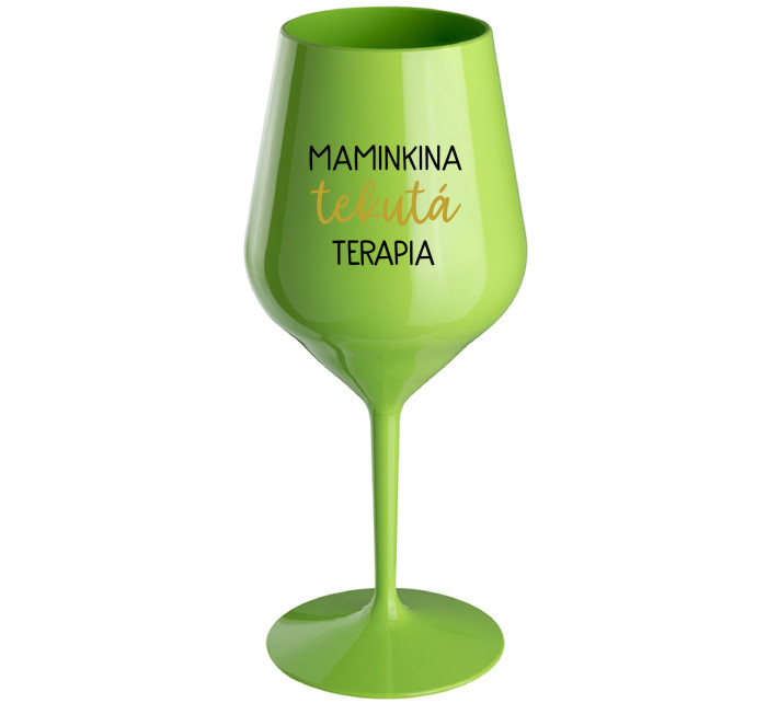MAMINKINA TEKUTÁ TERAPIA  - zelená nerozbitná sklenice na víno 470 ml