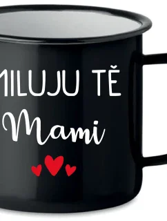 MILUJU TĚ MAMI - černý plecháček 350 ml