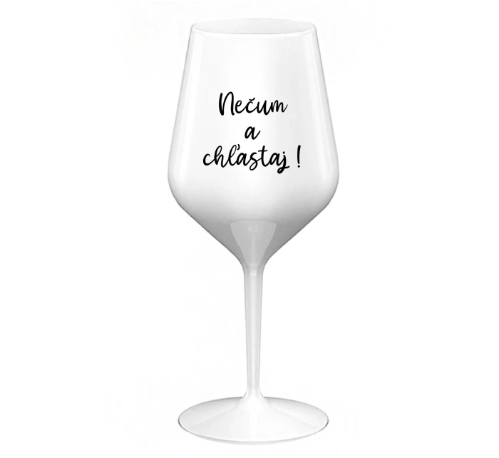 NEČUM A CHĽASTAJ! - biely nerozbitný pohár na víno 470 ml NEČUM A CHĽASTAJ! - biely nerozbitný pohár na víno 470 ml