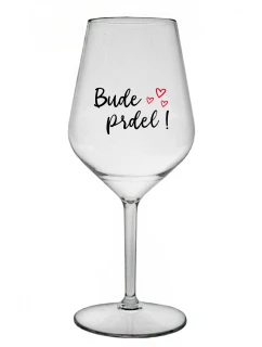 BUDE PRDEL! - čirá nerozbitná sklenice na víno 470 ml