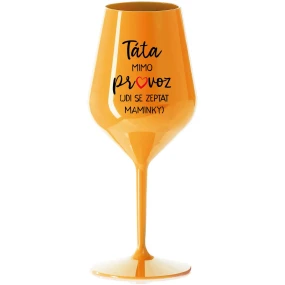 Tatínek je mimo prevádzky (ide za mamičkou) - oranžový nerozbitný pohár na víno 470 ml Tatínek je mimo prevádzky (ide za mamičkou) - oranžový nerozbitný pohár na víno 470 ml