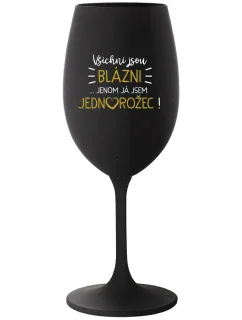 KAŽDÝ JE KRÁSNY... JA SOM JEDINÝ! - čierny pohár na víno 350 ml