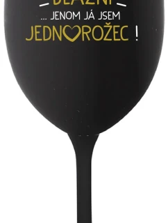 KAŽDÝ JE KRÁSNY... JA SOM JEDINÝ! - čierny pohár na víno 350 ml