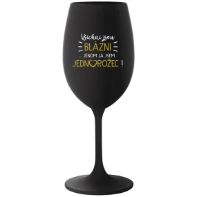 KAŽDÝ JE KRÁSNY... JA SOM JEDINÝ! - čierny pohár na víno 350 ml
