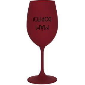 MÁM DOPITO! - bordo sklenice na víno 350 ml