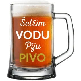 ŠETŘÍM VODU, PIJU PIVO - pivní sklenice 0,5 l