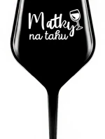 MATKY NA TAHU - černá nerozbitná sklenice na víno 470 ml