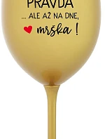 VO VÍNE JE PRAVDA...ALE AŽ NA DNE, MRŠKA! - zlatý pohár na víno 350 ml