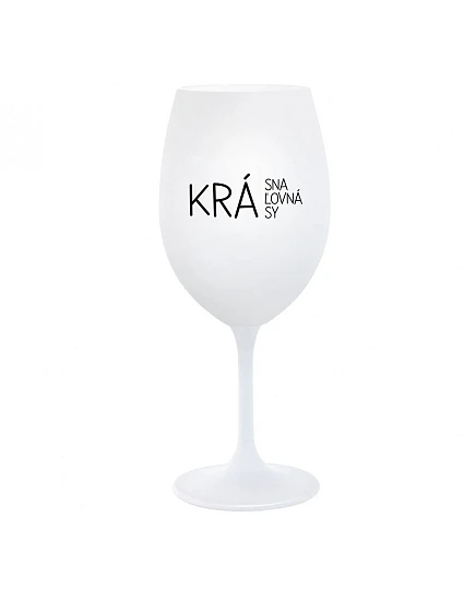 BEAUTIFUL QUEEN OF BEAUTY - pohár na biele víno 350 ml