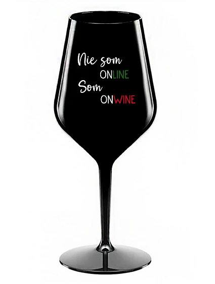 Nie som ONLINE, som ONWINE - čierny nerozbitný pohár na víno 470 ml