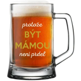BYŤ MAMOU NIE JE PRDEL - pivný pohár 0,5 l BYŤ MAMOU NIE JE PRDEL - pivný pohár 0,5 l