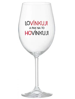 LÁSKUJEM A POTOM HOVORÍM - číry pohár na víno 350 ml