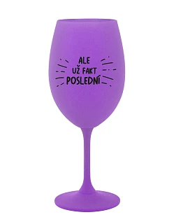 ALE POSLEDNÝ - fialový pohár na víno 350 ml