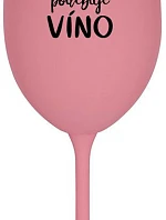 DAD NEEDS WINE - ružový pohár na víno 350 ml