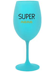 SUPER MÁMA - tyrkysový pohár na víno 350 ml
