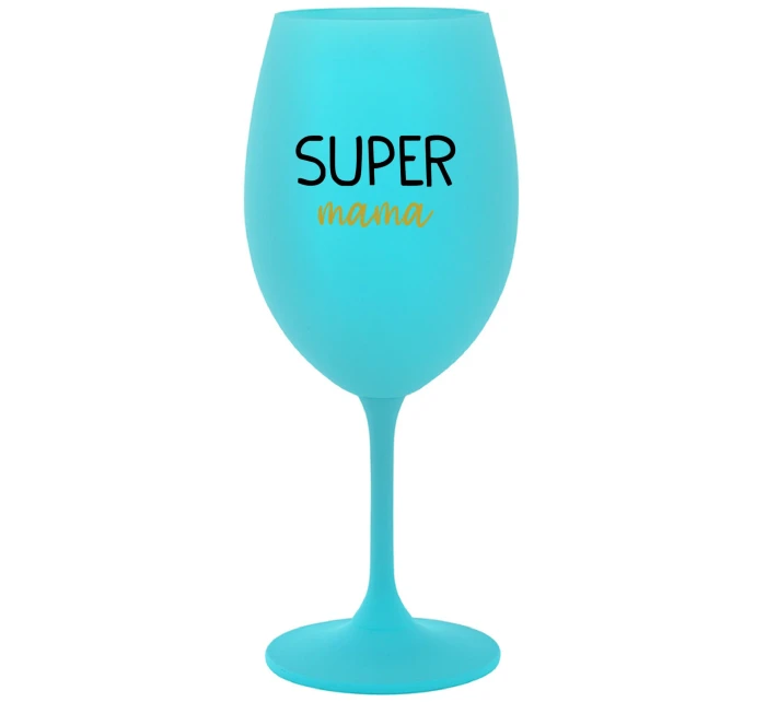 SUPER MÁMA - tyrkysový pohár na víno 350 ml SUPER MÁMA - tyrkysový pohár na víno 350 ml