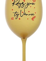 KDYŽ JSOU TY VÁNOCE - zlatá sklenice na víno 350 ml