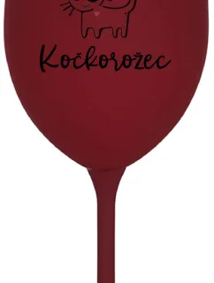 JSEM KOČKONALÁ. KOČKOROŽEC - bordo sklenice na víno 350 ml