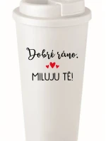 DOBRÉ RÁNO. MILUJU TĚ! - bílý termohrnek 475 ml