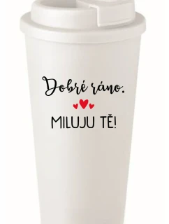 DOBRÉ RÁNO. MILUJEM ŤA! - biely termohrnček 475 ml